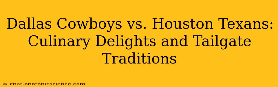 Dallas Cowboys vs. Houston Texans: Culinary Delights and Tailgate Traditions