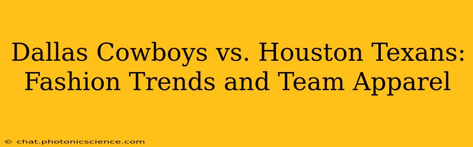 Dallas Cowboys vs. Houston Texans: Fashion Trends and Team Apparel