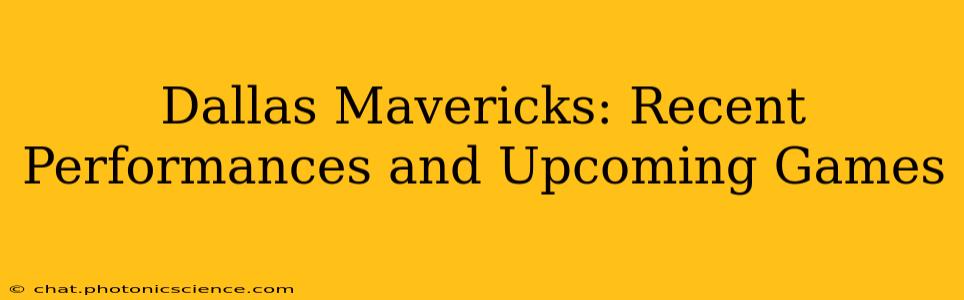 Dallas Mavericks: Recent Performances and Upcoming Games