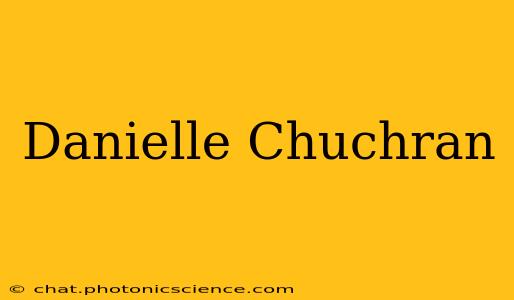 Danielle Chuchran