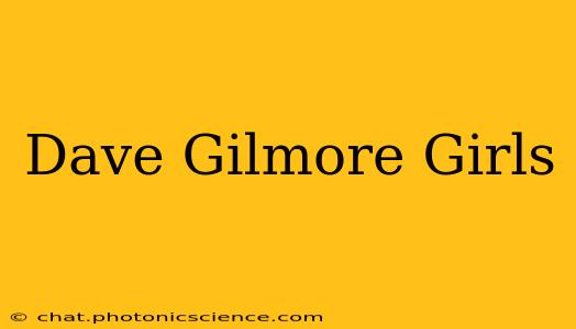 Dave Gilmore Girls