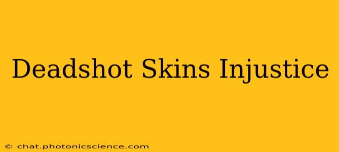 Deadshot Skins Injustice