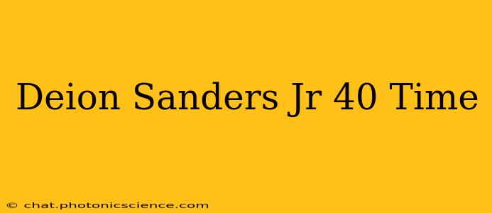 Deion Sanders Jr 40 Time