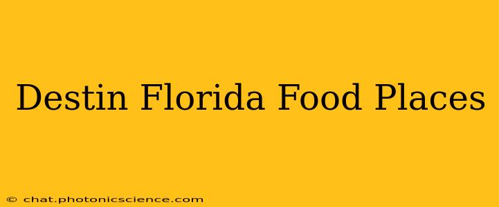 Destin Florida Food Places