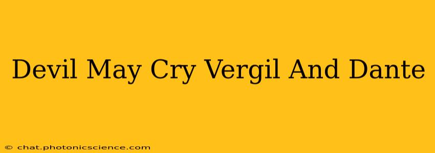 Devil May Cry Vergil And Dante
