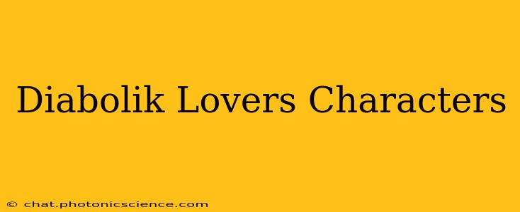 Diabolik Lovers Characters