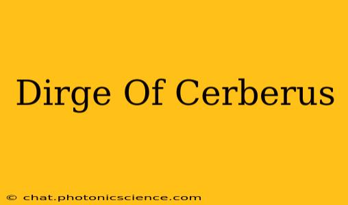 Dirge Of Cerberus