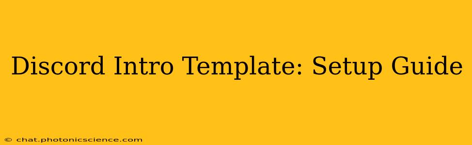 Discord Intro Template: Setup Guide
