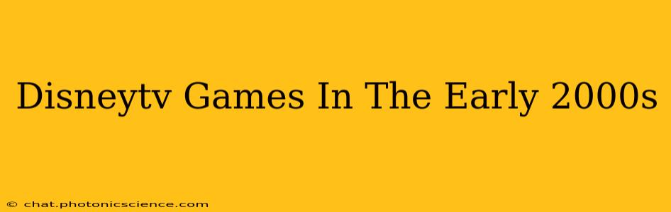 Disneytv Games In The Early 2000s