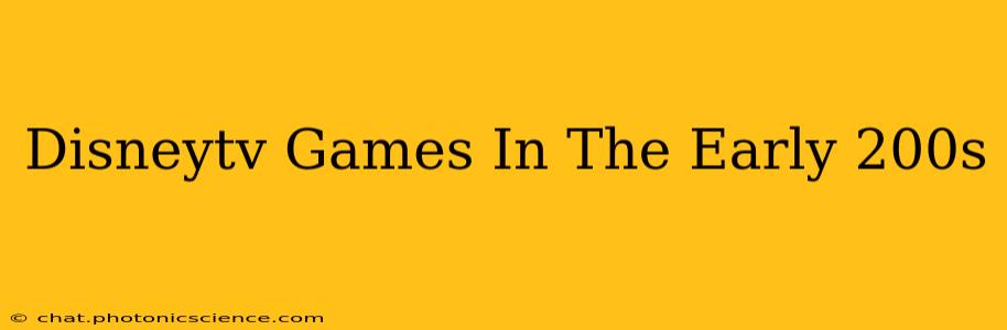 Disneytv Games In The Early 200s