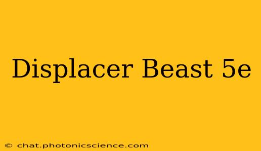 Displacer Beast 5e