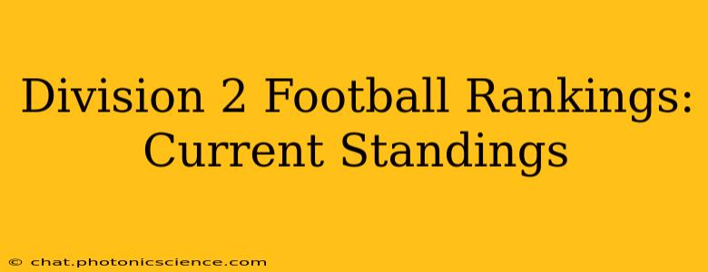 Division 2 Football Rankings: Current Standings