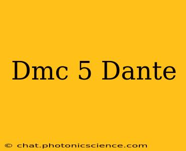 Dmc 5 Dante