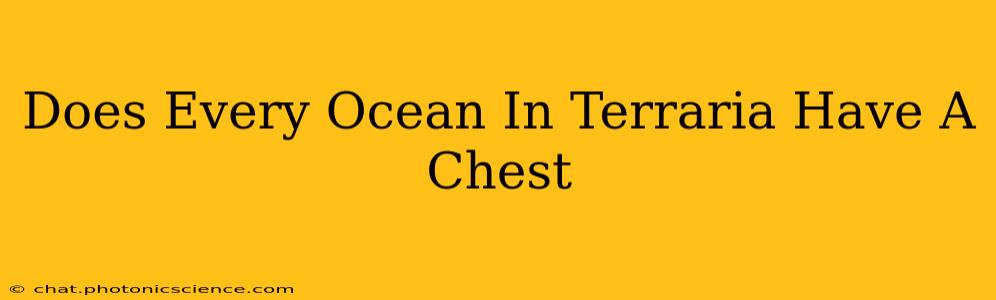 Does Every Ocean In Terraria Have A Chest