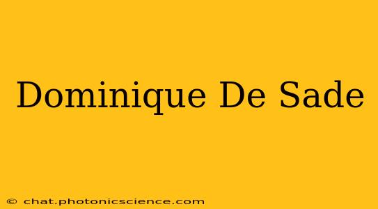 Dominique De Sade