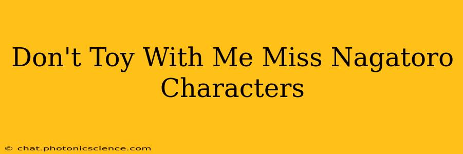 Don't Toy With Me Miss Nagatoro Characters
