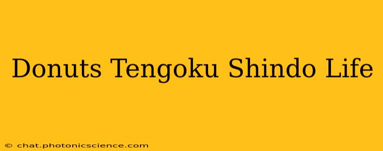 Donuts Tengoku Shindo Life