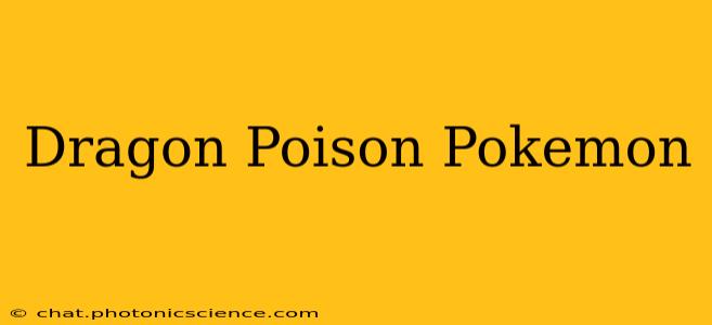 Dragon Poison Pokemon