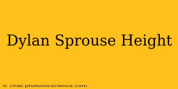 Dylan Sprouse Height