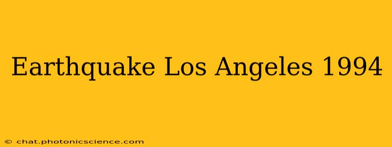 Earthquake Los Angeles 1994