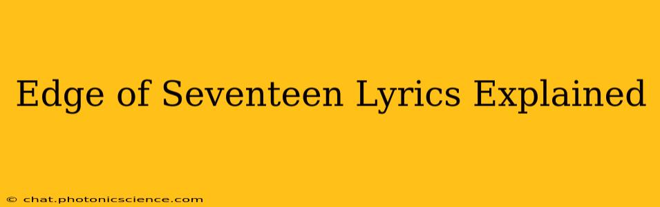 Edge of Seventeen Lyrics Explained
