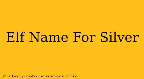 Elf Name For Silver