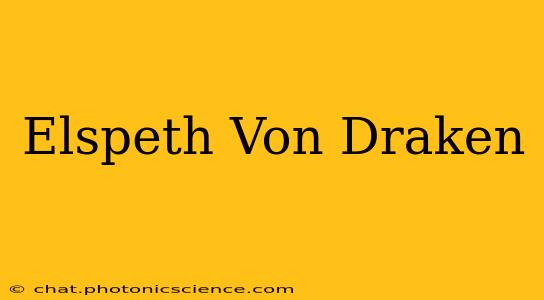 Elspeth Von Draken
