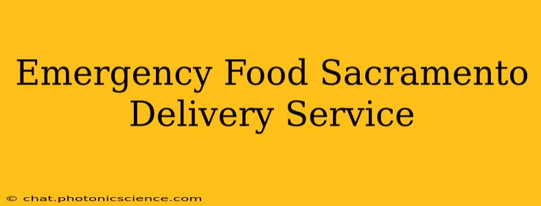 Emergency Food Sacramento Delivery Service