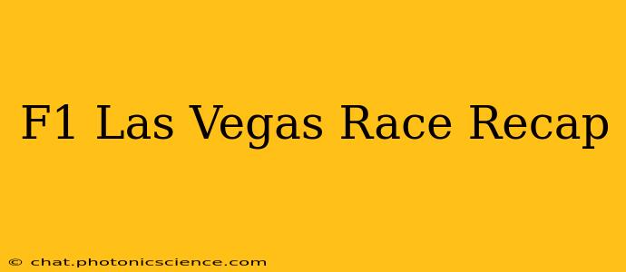 F1 Las Vegas Race Recap