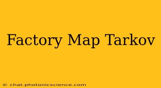 Factory Map Tarkov