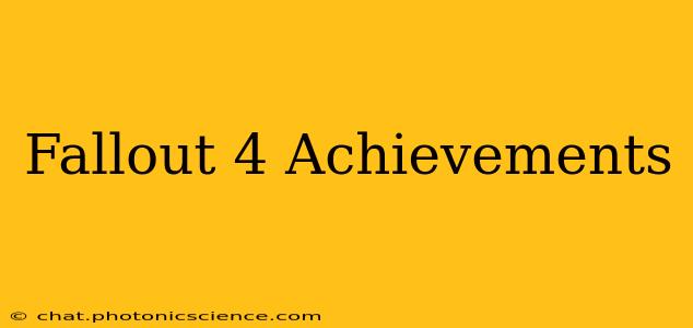 Fallout 4 Achievements
