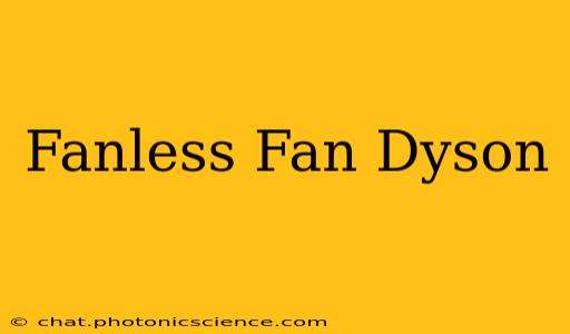 Fanless Fan Dyson