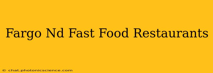 Fargo Nd Fast Food Restaurants