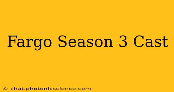 Fargo Season 3 Cast