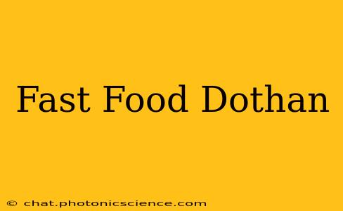 Fast Food Dothan
