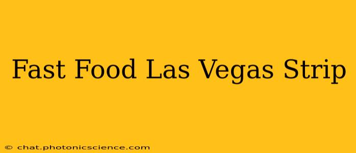 Fast Food Las Vegas Strip