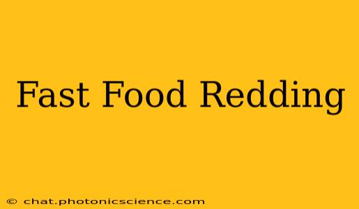 Fast Food Redding