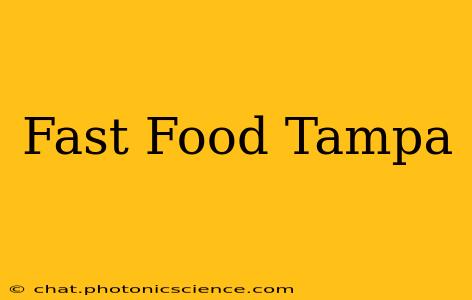 Fast Food Tampa