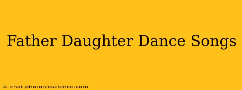 Father Daughter Dance Songs