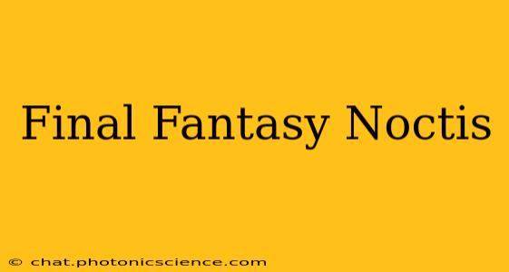Final Fantasy Noctis