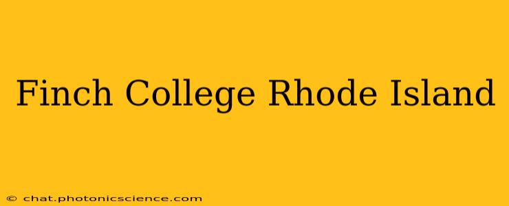 Finch College Rhode Island