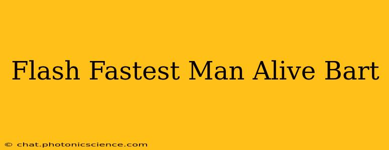 Flash Fastest Man Alive Bart