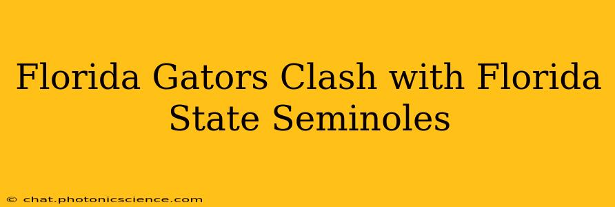 Florida Gators Clash with Florida State Seminoles