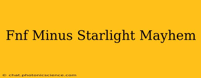 Fnf Minus Starlight Mayhem