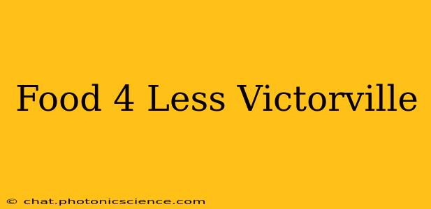Food 4 Less Victorville