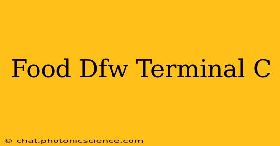 Food Dfw Terminal C