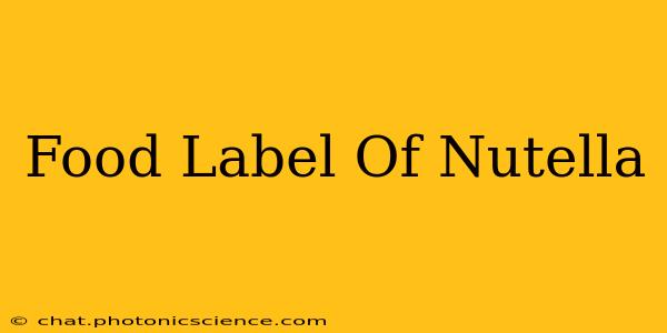 Food Label Of Nutella