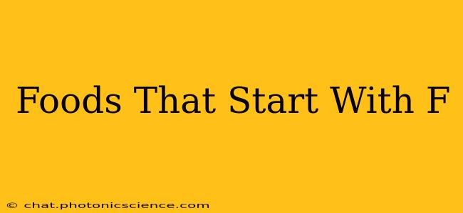 Foods That Start With F