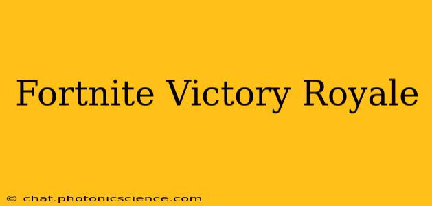 Fortnite Victory Royale