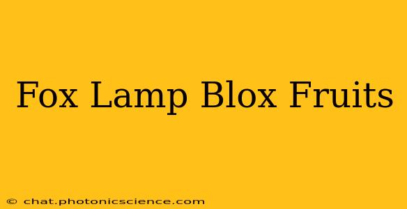 Fox Lamp Blox Fruits